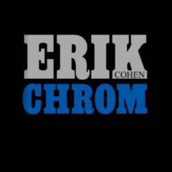 Erik Cohen : Chrom